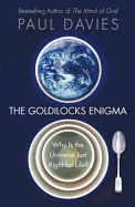 The Goldilocks Enigma: Why Is the Universe Just Right for Life?