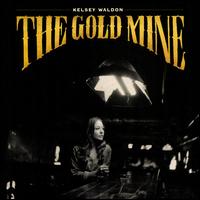 The Goldmine - Kelsey Waldon