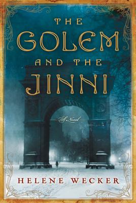 The Golem and the Jinni - Wecker, Helene