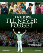 The Golf Round I'll Never Forget: Golf's Biggest Stars Recall Their Finest Moments