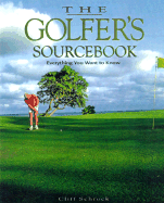 The Golfer's Sourcebook: Everything You Want to Know - Schrock, Cliff, and Artenstein, Michael (Editor)