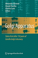 The Golgi Apparatus: State of the Art 110 Years After Camillo Golgi's Discovery - Mironov, Alexander A (Editor), and Pavelka, Margit (Editor)