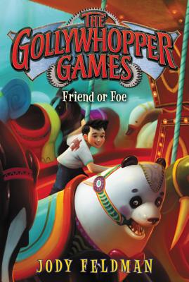 The Gollywhopper Games: Friend or Foe - Feldman, Jody