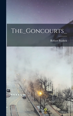 The_Goncourts_ - Baldick, Robert