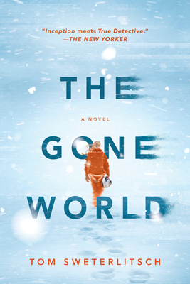 The Gone World - Sweterlitsch, Tom