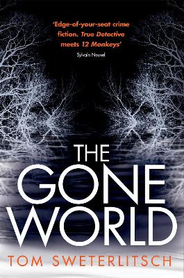 The Gone World - Sweterlitsch, Tom