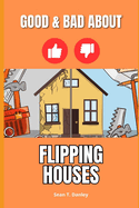 The Good & Bad About Flipping Houses