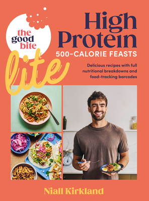 The Good Bite Lite: 500-Calorie feasts, delicious recipes with full nutritional breakdowns and food-tracking barcodes - Kirkland, Niall, and Bite, The Good