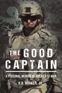 The Good Captain: A Personal Memoir of America at War