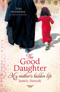 The Good Daughter: My Mother's Hidden Life