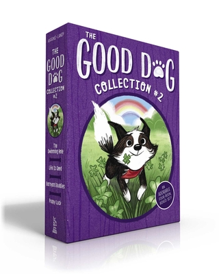 The Good Dog Collection #2 (Boxed Set): The Swimming Hole; Life Is Good; Barnyard Buddies; Puppy Luck - Higgins, Cam