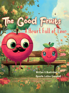 The Good Fruits: A Heart Full of Love