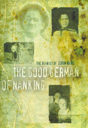 The Good German of Nanking: The Diaries of John Rabe