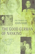 The Good German Of Nanking: The Diaries of John Rabe