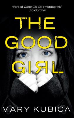 The Good Girl - Kubica, Mary