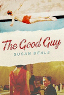 The Good Guy: A deeply compelling novel about love and marriage set in 1960s suburban America