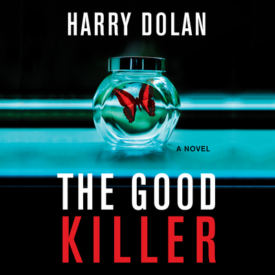 The Good Killer - Dolan, Harry, and Cronin, James Patrick (Narrator)