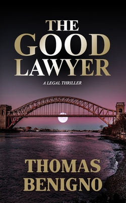 The Good Lawyer: (Mass Market Paperback) - Benigno, Thomas