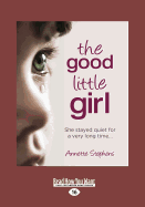 The Good Little Girl: She Stayed Quiet for a Very Long Time