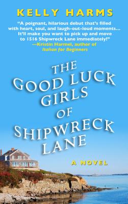 The Good Luck Girls of Shipwreck Lane - Harms, Kelly