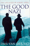 The Good Nazi: The Life and Lies of Albert Speer - Van Der Vat, Dan, and Speer, Albert