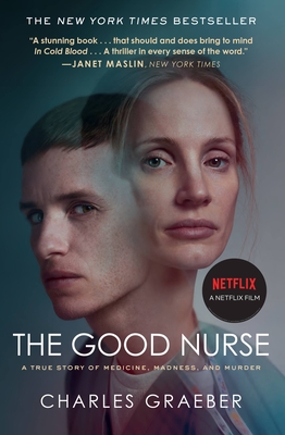 The Good Nurse: A True Story of Medicine, Madness, and Murder - Graeber, Charles