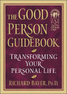 The Good Person Guidebook: Transforming Your Personal Life
