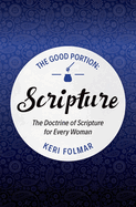 The Good Portion - Scripture: Delighting in the Doctrine of Scripture