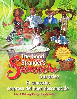 The Good Stranger's Sancocho Surprise/El sancocho sorpresa del buen desconocido (Bilingual Edition) - McLaughlin, John J