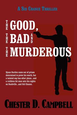 The Good, the Bad and the Murderous - Campbell, Chester D