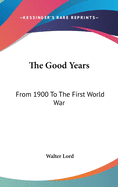The Good Years: From 1900 To The First World War