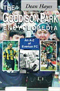 The Goodison Park Encyclopedia: An A-Z of Everton FC