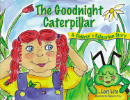 The Goodnight Caterpillar: A Relaxation Story for Kids Introducing Muscle Relaxation and Breathing to Improve Sleep, Reduce Stress, and Control Anger