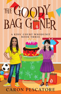 The Goody Bag Goner: A Middle Grade Courtroom Mystery
