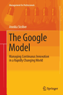 The Google Model: Managing Continuous Innovation in a Rapidly Changing World