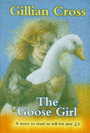 The Goose Girl - Grimm, Jacob, and Grimm, Wilhelm, and Cross, Gillian