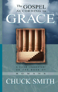 The Gospel According to Grace: A Clear Commentary on the Book of Romans