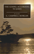 The Gospel According to John - Morgan, G Campbell