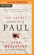 The Gospel According to Paul: Embracing the Good News at the Heart of Paul's Teachings