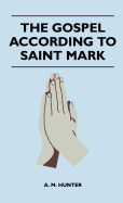 The Gospel According To Saint Mark