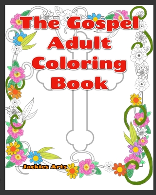 The Gospel Adult Coloring Book - Nicholson, Jacquelyn