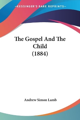 The Gospel And The Child (1884) - Lamb, Andrew Simon