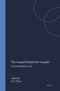 The Gospel Behind the Gospels: Current Studies on Q