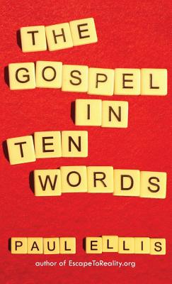 The Gospel in Ten Words - Ellis, Paul