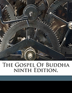 The Gospel of Buddha Ninth Edition.