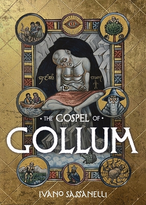 The Gospel of Gollum - Sassanelli, Ivano