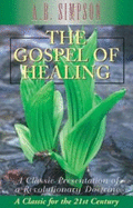 The Gospel of Healing: A Classic Presentation of a Revolutionary Doctrine