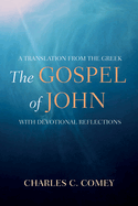 The Gospel of John: A Translation from the Greek, with Devotional Reflections