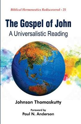 The Gospel of John: A Universalistic Reading - Thomaskutty, Johnson