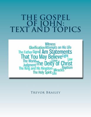 The Gospel of John: Text and Topics - Brailey, Trevor a